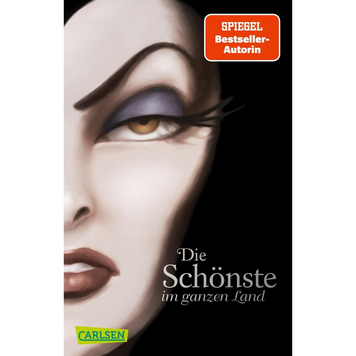 Disney. Villains 1: Die Schönste im ganzen Land Disney. Villains 1: Die Schönste im ganzen Land von Carlsen Verlag GmbH