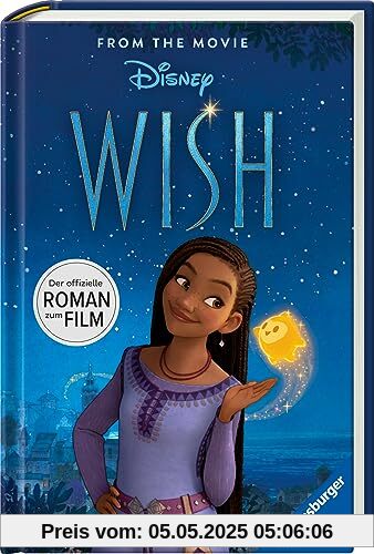 Disney: Wish - Der offizielle Roman zum Film | Zum Selbstlesen ab 8 Jahren | Mit exklusiven Bildern aus dem Film (Disney Roman zum Film)