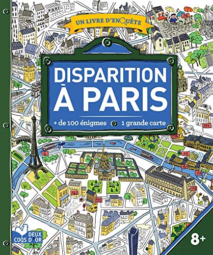 Disparition à Paris - livre avec carte: un livre d'enquête von Deux Coqs D'Or