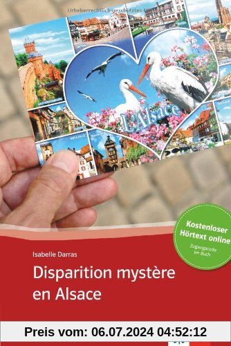 Disparition mystère en Alsace: Buch + online-Angebot. Französische Lektüre für das 3. und 4. Lernjahr
