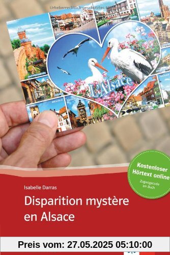 Disparition mystère en Alsace: Buch + online-Angebot. Französische Lektüre für das 3. und 4. Lernjahr