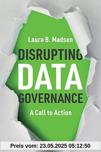 Disrupting Data Governance: A Call to Action Disrupting Data Governance: A Call to Action
