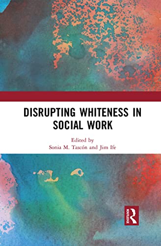 Disrupting Whiteness in Social Work von Routledge