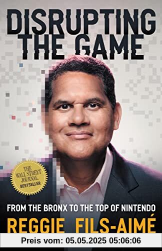 Disrupting the Game: From the Bronx to the Top of Nintendo