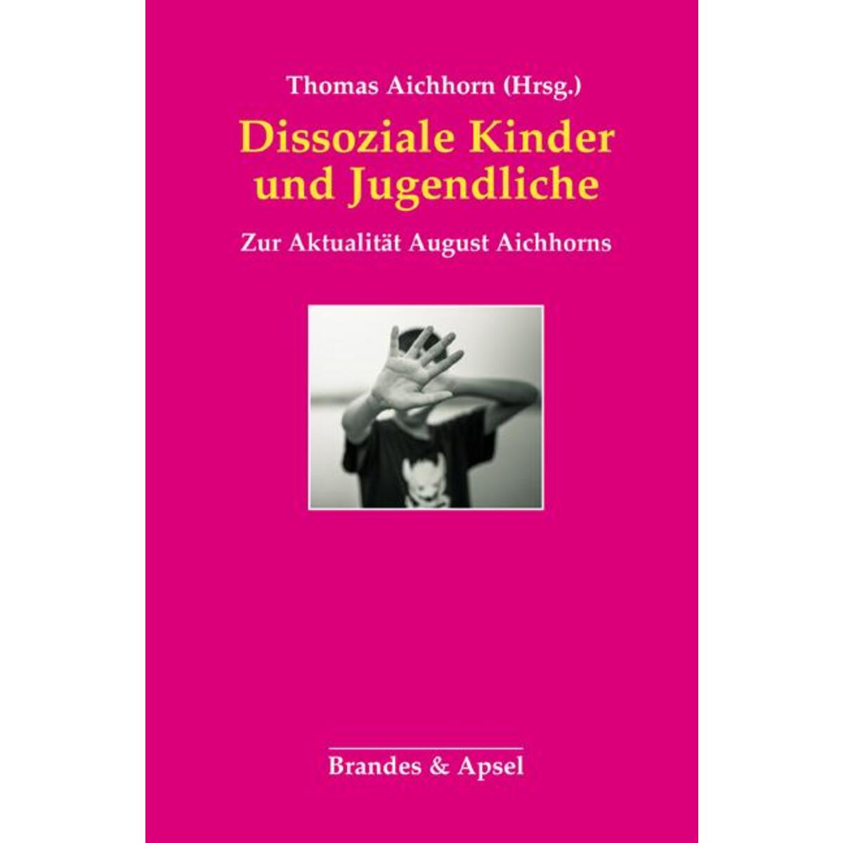 Dissoziale Kinder und Jugendliche von Brandes + Apsel Verlag Gm