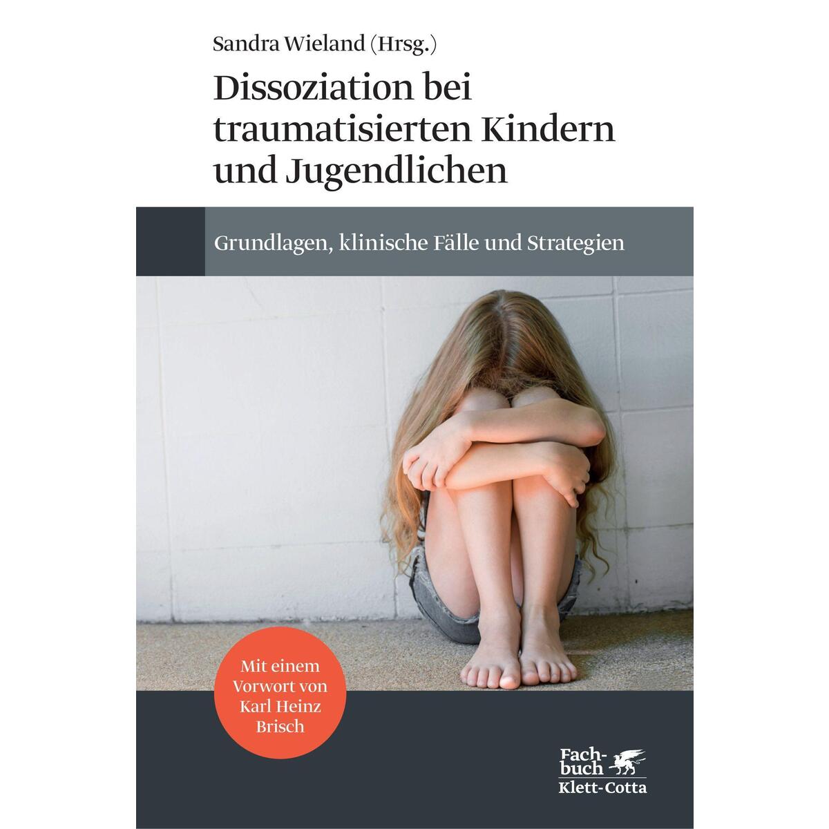 Dissoziation bei traumatisierten Kindern und Jugendlichen Dissoziation bei traumatisierten Kindern und Jugendlichen von Klett-Cotta Verlag