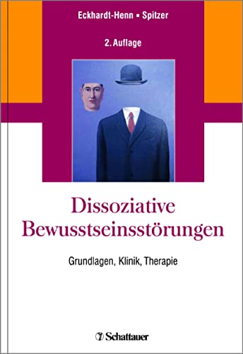 Dissoziative Bewusstseinsstörungen: Grundlagen, Klinik, Therapie von SCHATTAUER