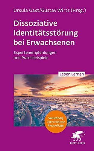 Dissoziative Identitätsstörung bei Erwachsenen (2. Aufl.) (Leben Lernen, Bd. 342): Expertenemp...