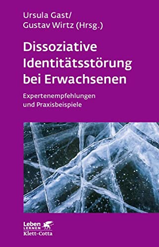 Dissoziative Identitätsstörung bei Erwachsenen (Leben Lernen, Bd. 283): Expertenempfehlungen und Praxisbeispiele