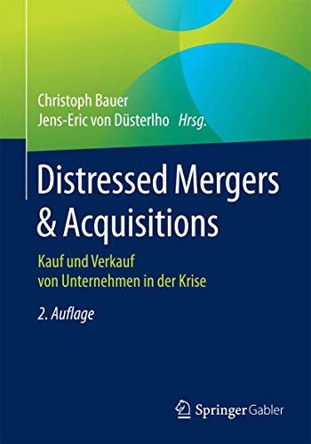Distressed Mergers & Acquisitions: Kauf und Verkauf von Unternehmen in der Krise
