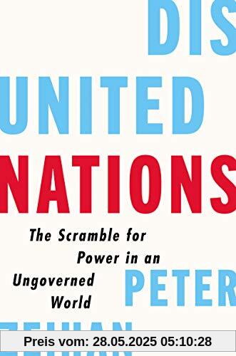Disunited Nations: The Scramble for Power in an Ungoverned World