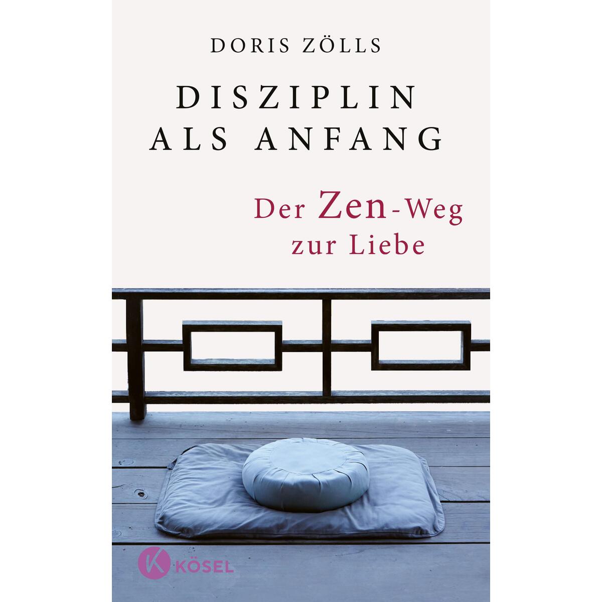 Disziplin als Anfang Disziplin als Anfang von Kösel-Verlag