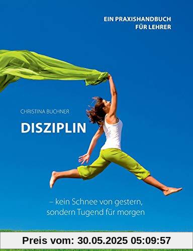 Disziplin - kein Schnee von gestern, sondern Tugend für morgen