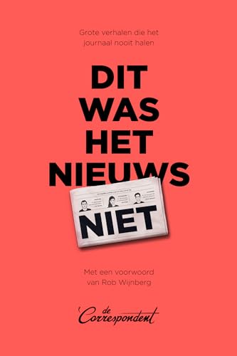 Dit was het nieuws niet: grote verhalen die het journaal nooit halen