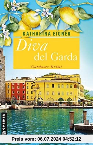 Diva del Garda: Gardasee-Krimi (Kriminalromane im GMEINER-Verlag)