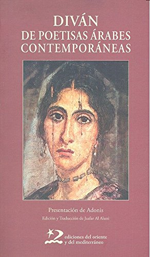 Diván de poetisas árabes contemporáneas (poesía del oriente y del mediterráneo, Band 38) von PEARSON DISTRIBUCIÓN