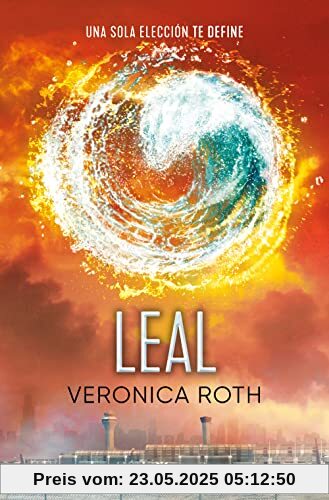 Divergente 3 - Leal (Ficción, Band 3)