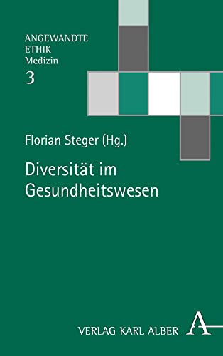 Diversität im Gesundheitswesen (Angewandte Ethik, Band 3) von Verlag Karl Alber