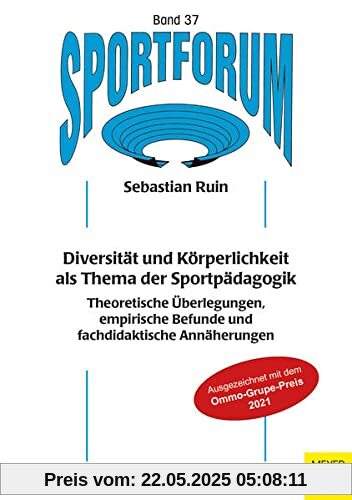 Diversität und Körperlichkeit als Thema der Sportpädagogik: Theoretische Überlegungen, empirische Befunde und fachdidaktische Annäherungen ... und Habilitationsschriftenreihe, Band 37)