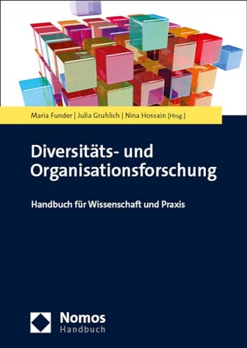 Diversitäts- und Organisationsforschung: Handbuch für Wissenschaft und Praxis (NomosHandbuch)