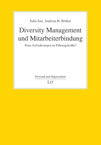 Diversity Management und Mitarbeiterbindung: Neue Anforderungen an Führungskräfte? (Personal und Organisation) von Lit Verlag