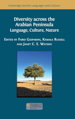 Diversity across the Arabian Peninsula: Language, Culture, Nature (Semitic Languages and Cultures)