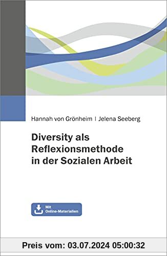 Diversity als Reflexionsmethode in der Sozialen Arbeit: Mit Online-Material