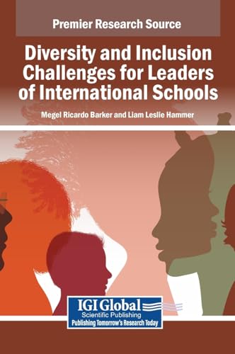 Diversity and Inclusion Challenges for Leaders of International Schools von IGI Global