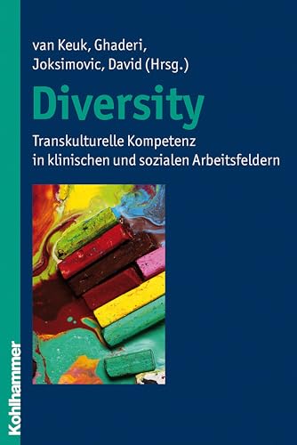 Diversity: Transkulturelle Kompetenz in klinischen und sozialen Arbeitsfeldern von Kohlhammer W.