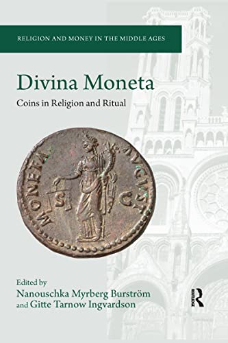 Divina Moneta: Coins in Religion and Ritual (Religion and Money in the Middle Ages) von Routledge
