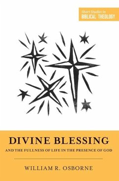 Divine Blessing and the Fullness of Life in the Presence of God von Crossway Books