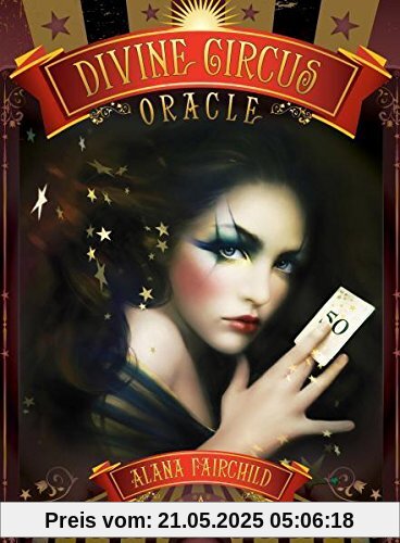 Divine Circus Oracle: Guidance for a Life of Sacred Subversion & Creative Confidence