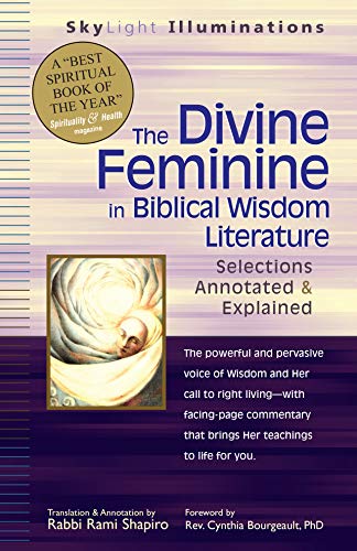 Divine Feminine in Biblical Wisdom Literature: Selections Annotated & Explained (SkyLight Illuminations, Band 16) von Skylight Paths Publishing