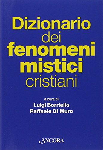 Dizionario dei fenomeni mistici cristiani Dizionario dei fenomeni mistici cristiani von Ancora