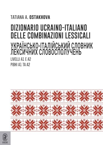 Dizionario ucraino-italiano delle combinazioni lessicali. Livelli A1 e A2 Dizionario ucraino-italiano delle combinazioni lessicali. Livelli A1 e A2 von Aracne (Genzano di Roma)