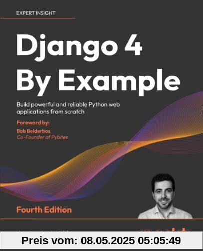Django 4 By Example: Build powerful and reliable Python web applications from scratch, 4th Edition