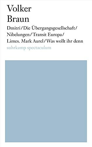 Dmitri/Die �bergangsgesellschaft/Nibelungen/Transit Europa/Limes. Mark Aurel/Was wollt ihr denn