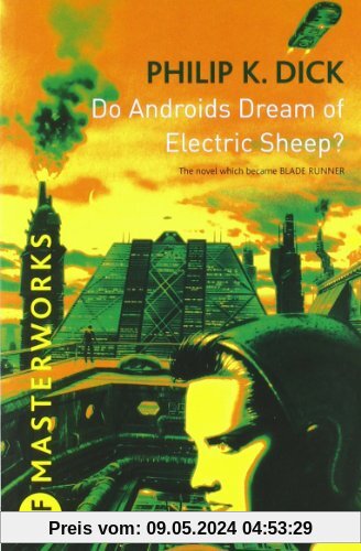 Do Androids Dream of Electric Sheep?: The novel which became 'Blade Runner' (S.F. Masterworks)