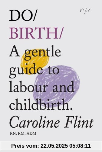 Do Birth: A Gentle Guide to Labour and Childbirth (Do Books)
