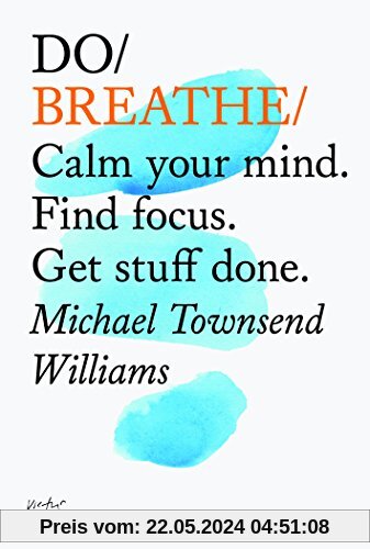 Do Breathe: Clear Your Head. Find Focus. Get Stuff Done (Do Books)