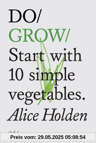 Do Grow: Start with 10 Simple Vegetables (Do Books)