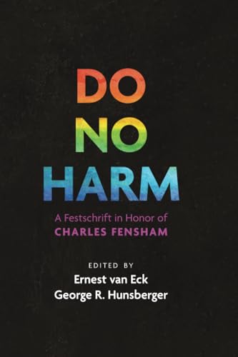 Do No Harm: A Festschrift in Honor of Charles Fensham von Pickwick Publications