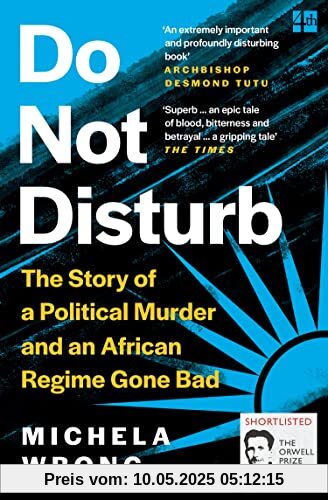 Do Not Disturb: The Story of a Political Murder and an African Regime Gone Bad