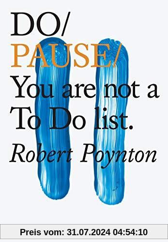 Do Pause: You Are Not A To Do List