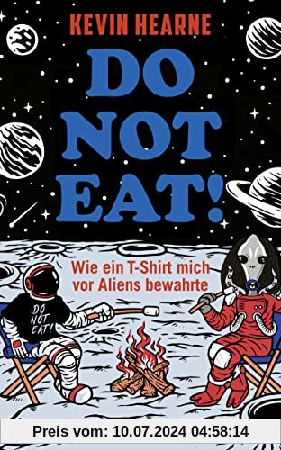 Do not eat!: Wie ein T-Shirt mich vor Aliens bewahrte | Urkomischer Science-Fiction-Spaß