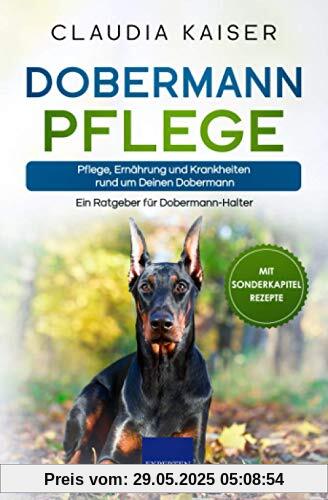 Dobermann Pflege: Pflege, Ernährung und Krankheiten rund um Deinen Dobermann