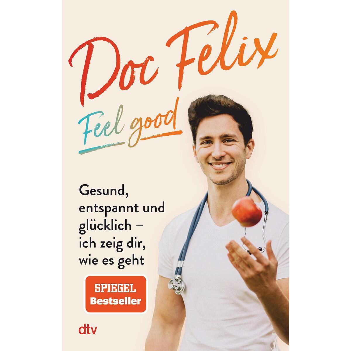 Doc Felix - Feel good Doc Felix - Feel good von dtv Verlagsgesellschaft