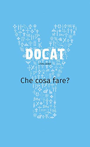 Docat. Che cosa fare? La dottrina sociale della Chiesa (I compendi, Band 34) von San Paolo Edizioni