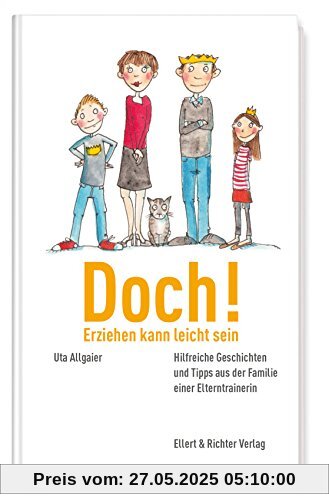 Doch! Erziehen kann leicht sein: Hilfreiche Geschichten und Tipps aus der Familie einer Elterntrainerin Doch! Erziehen kann leicht sein: Hilfreiche Geschichten und Tipps aus der Familie einer Elterntrainerin
