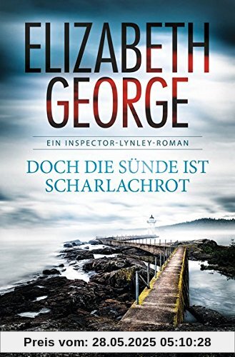 Doch die Sünde ist scharlachrot: Ein Inspector-Lynley-Roman 15 Doch die Sünde ist scharlachrot: Ein Inspector-Lynley-Roman 15